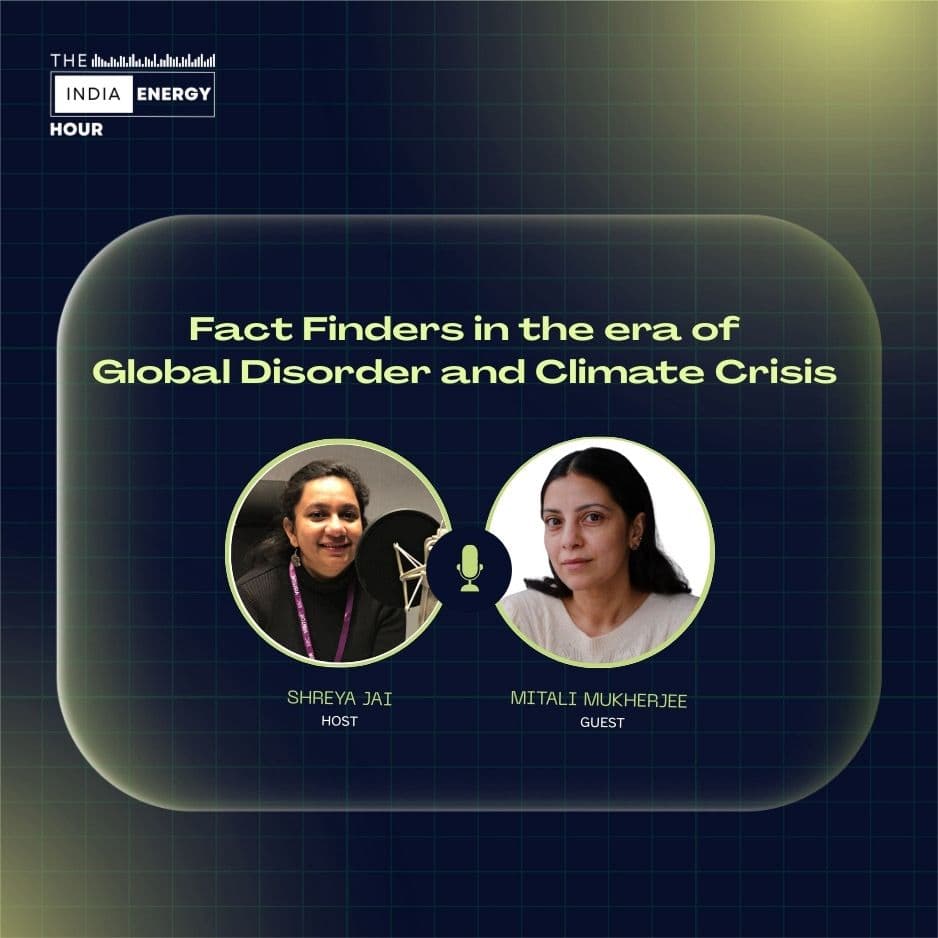 Fact Finders in the era of Global Disorder and Climate Crisis  | ft. Mitali Mukherjee